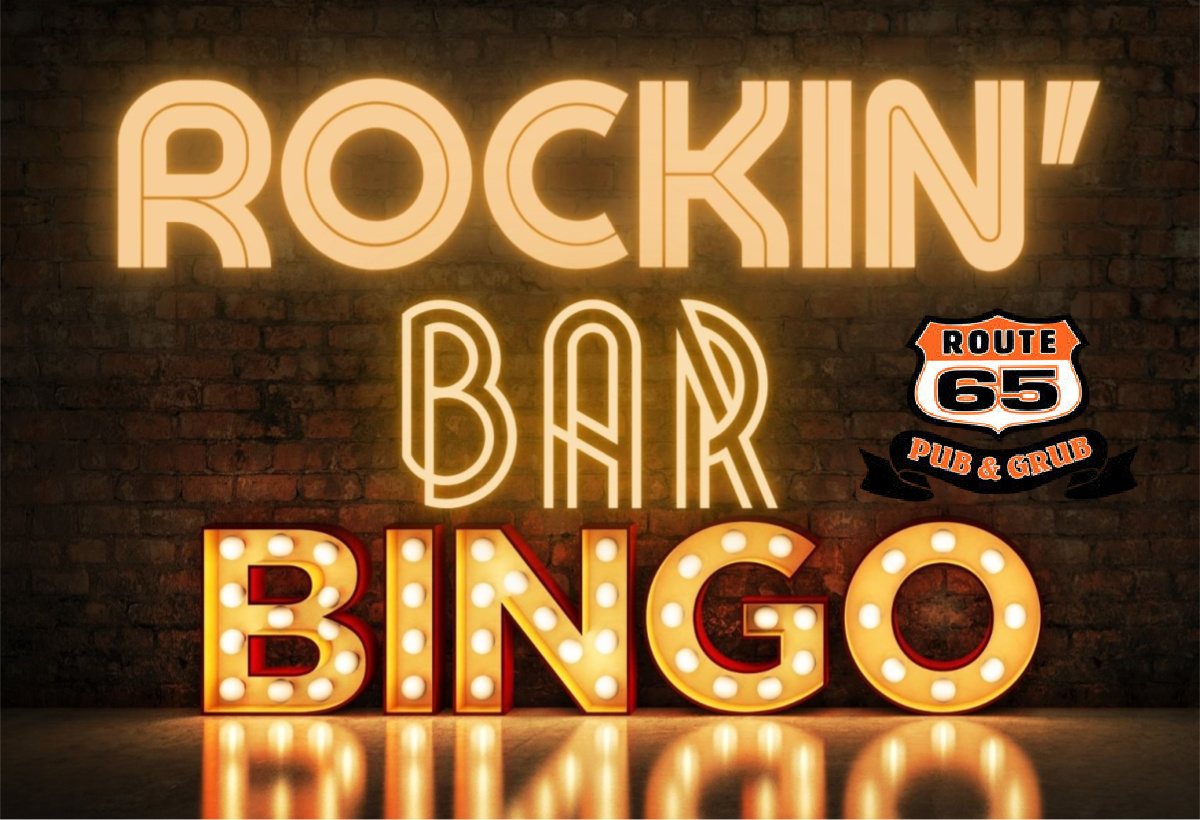 Rockin Bar Bingo at Route 65 Pub & Grub Fridays at 7pm