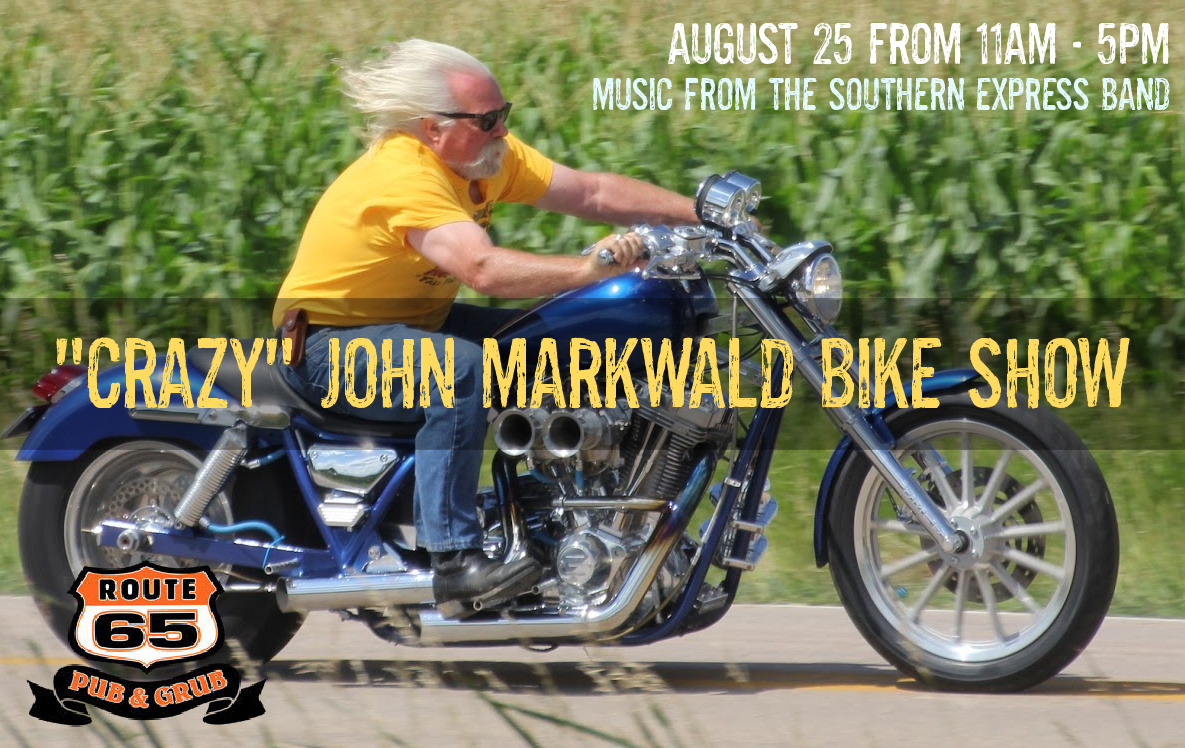 Crazy John Markwald Bike Show Route 65 Pub